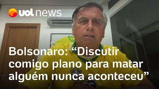 Bolsonaro Discutir comigo um plano para matar alguém nunca aconteceu [upl. by Orgell644]