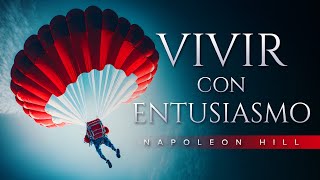 Napoleon Hill Vivir con entusiasmo  Audiolibro de Superación personal  Desarrollo Personal [upl. by Saoj]