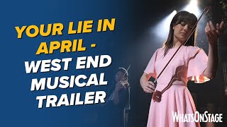 Your Lie in April  West End musical trailer [upl. by Hardden30]