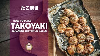 How to Make Takoyaki  Japanese Octopus Balls  たこ焼きの作り方 [upl. by Korns349]