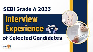 SEBI Grade A 2023 Interview Experience amp Winning Strategies  Success Stories of Selected Candidates [upl. by Aisemaj241]