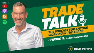 Trade Talk  Episode 12  Tool and Equipment Hire [upl. by Leicam839]