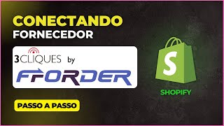 Conectando Fornecedor 3 Cliques  FForder na Shopify [upl. by Ball]