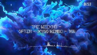 Often Kygo remix  The Weeknd  16D  slowed reverb [upl. by Kaleena941]