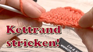 Randmaschen stricken Kettrand [upl. by Tivad]