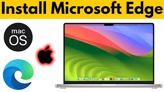 How to Install Microsoft Edge on macOS  How to install Microsoft Edge on Macbook M1 2025 [upl. by Sorce543]