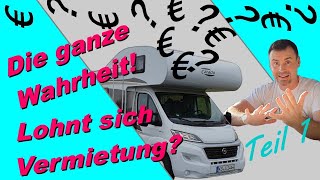 Die Wahrheit zur Vermietung vom Wohnmobil Camper oder Wohnwagen Lohnt es sich zu vermieten [upl. by Siri]