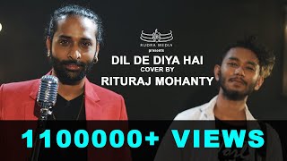 DIL DE DIYA HAI  COVER  RITURAJ MOHANTY [upl. by Cowan]