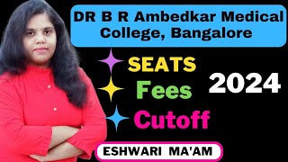 DR BR Ambedkar Medical College Bangalore l seatscutofffees 2024 neet2024 kea2024 [upl. by Peskoff]