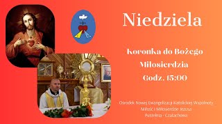 Koronka do Bożego Miłosierdzia Transmisja Online Czatachowa 02062024 r Godz 1500 [upl. by Oicatsana53]