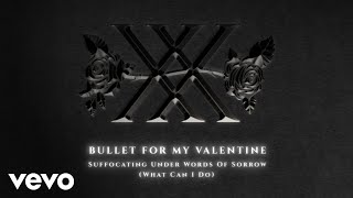 Bullet For My Valentine  Suffocating Under Words Of Sorrow What Can I Do Official Audio [upl. by Dulsea]