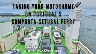 Taking a Motorhome on Portugals Comporta  Setubal ferry [upl. by Birch]