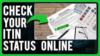 How to Check My ITIN Status Online A Complete Guide [upl. by Adnahsal]