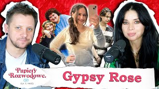 GYPSY ROSE  ofiara czy oprawca Papiery Rozwodowe Podcast 119 [upl. by Pieter292]