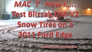 Test drive of Blizzak DMV2 snow tires on a 2011 Ford Edge FWD [upl. by Petronella421]