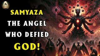 The Book of Enoch and the Fallen Angel Samyaza [upl. by Grenier121]