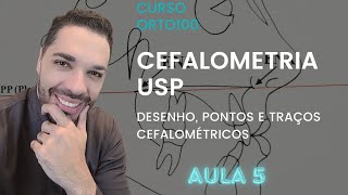 AULA 5 CEFALOMETRIA USP  Desenhos pontos traçados e análise cefalométrica USP [upl. by Demeter276]