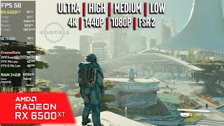 RX 6500 XT  Starfield  4K 1440p 1080p FSR2  Ultra High Medium Low [upl. by Stich]