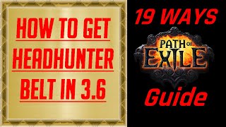 Path of Exile 36  How to get Headhunter Belt Guide  26 ways UPDATE in description for 39 [upl. by Keldon]