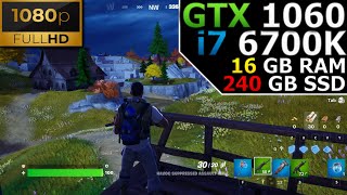 Fortnite  1080p  GTX 1060 6GB  i7 6700K  16GB RAM  240GB SSD [upl. by Ailiec]