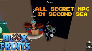 All Secret NPC Location in Second Sea Full Guide  Blox Fruits [upl. by Igiul816]