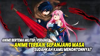 ANIME PERANG TERBAIK Inilah 10 Anime Bertema Militer atau Perang Terbaik yang Harus Kamu Tonton [upl. by Nabroc]