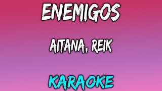 Enemigos KaraokeInstrumental  Aitana X Reik [upl. by Allerbag461]