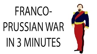 FrancoPrussian War  3 Minute History [upl. by Alaehs801]