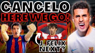 JOAO CANCELO IS BARÇAS NEW SIGNING ✅ JOAO FELIX NEXT⁉️ [upl. by Durston]