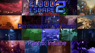 Every Permanent CM Map In Flood Escape 2 November 2024 Part 5 Insane Maps [upl. by Adnuhsal]