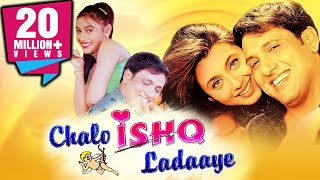 Chalo Ishq Ladaaye 2002 Full Hindi Movie  Govinda Rani Mukerji Kader Khan [upl. by Ssitruc]