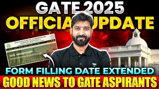 GATE 2025 Official Update  GATE 2025 Form Filling Date Extended [upl. by Culhert]