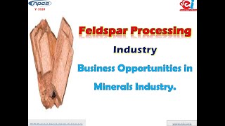 Feldspar Processing Industry Business Opportunities in Minerals Industry [upl. by Karrie]