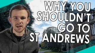 Why You Shouldnt Choose St Andrews Uni [upl. by Cirdet]