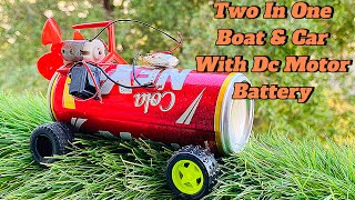 How To Make Two In One Boat And Car With DC Motor Battery  Science Project [upl. by Waltner]