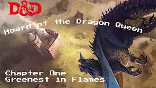 Hoard of the Dragon Queen DM Guide Ch 1  Greenest in Flames [upl. by Anaibaf]