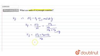 What are units of cryoscopic contant [upl. by Danziger]