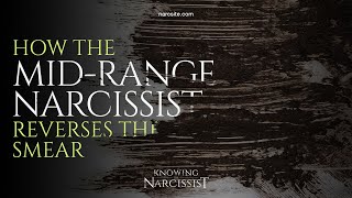 How the Mid Range Narcissist Reverses The Smear [upl. by Yesiad]