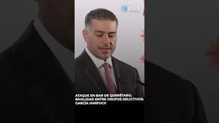 📺 Ataque en bar de Querétaro fue por rivalidad entre grupos delictivos [upl. by Kcirdle674]