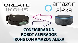 Configurar robot aspirador Create Ikohs con Amazon Alexa [upl. by Champagne]