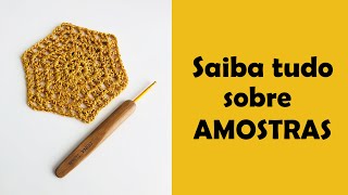 SAIBA TUDO SOBRE AMOSTRA DE CROCHÊ [upl. by Wohlert225]