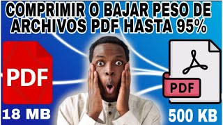 Comprimir O Reducir Peso De Documentos PDF Hasta 95 Gratis Y Sin Perder Calidad PC Y ANDROID 2024 [upl. by Irv]