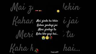 Me Zinda hu lekin song lyricssadsongs love song music [upl. by Znieh]