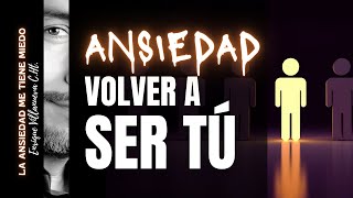 ANSIEDAD VOLVER A SER TÚ [upl. by Granthem]