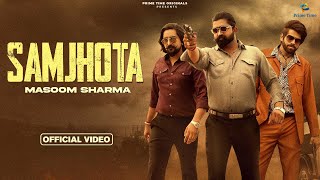 SAMJHOTA By Masoom Sharma Ft montysehrawat Kay D  New Haryanvi Songs 2024 [upl. by Utley]