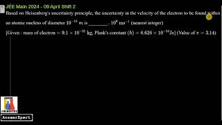 Based on Heisenbergs uncertainty principle the uncertainty in the velocity of the electron to be f [upl. by Oironoh]