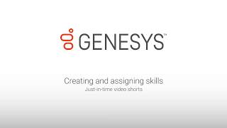 Genesys Creating And Assigning Skills [upl. by Gaskins81]