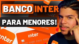 Banco INTER para MENOR de 18  Conta para MENOR 2021  PARA MENORES 005 [upl. by Audry429]