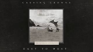 Casting Crowns  East to West Official Lyric Video [upl. by Ahsiea]