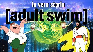 La VERA STORIA di ADULT SWIM  Il Canale dei CARTONI ANIMATI per ADULTI [upl. by Ahsenav]